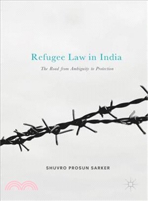 Refugee law in Indiathe road from ambiguity to protection